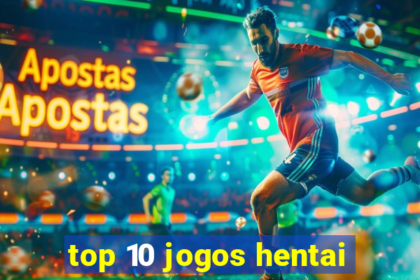 top 10 jogos hentai